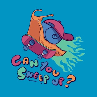 Can You Sneep Up? T-Shirt