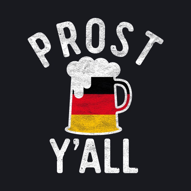 Prost Y'all Oktoberfest Beer Drinking Octoberfest Bier by ECStudios