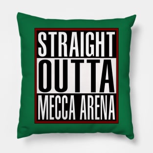 Straight Outta MECCA Arena Pillow