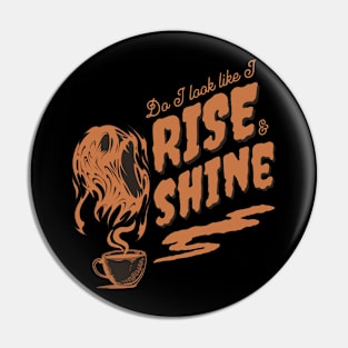 Rise and shine Pin