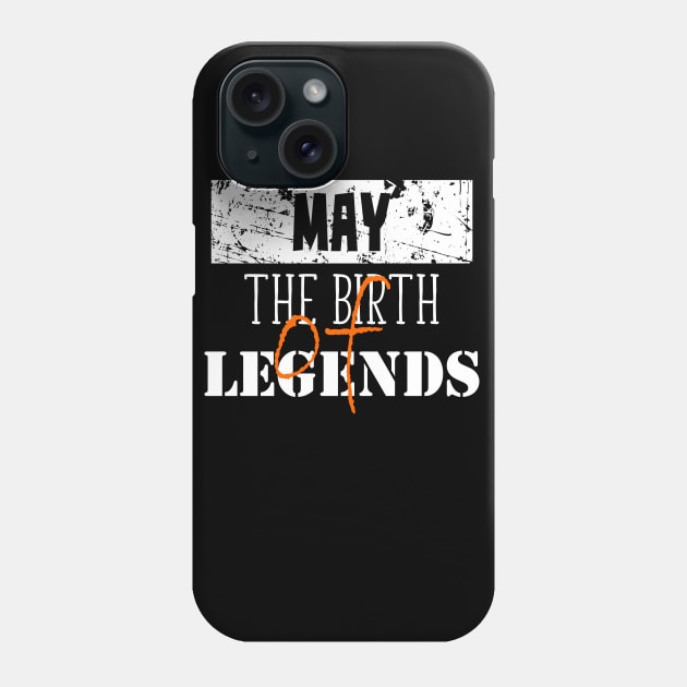 The Birth of Legends May Birthday Gift Phone Case by DimDom
