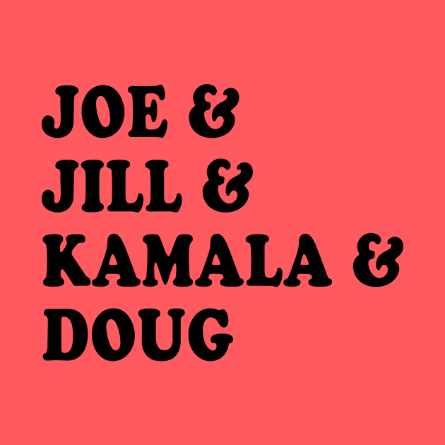 Joe and Jill and Kamala and Doug - Let's Go. Vote. by WeLovePopCulture