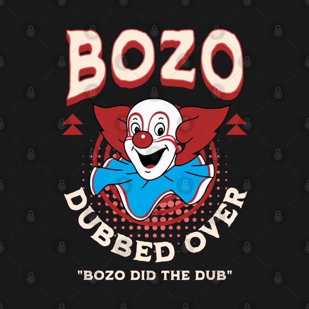 Bozo Dubber Over - Bozo did the dub by BodinStreet