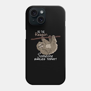 Be The Reason SMILE SLOTH Phone Case