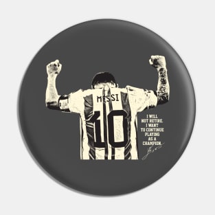 I will not retire messi cream Pin