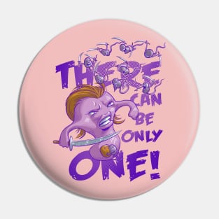 There Can Be Only One Pin