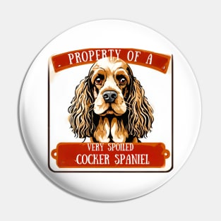 Property of a Very Spoiled Cocker Spaniel Pin