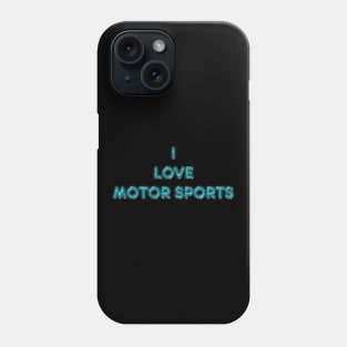 I Love Motor Sports - Turquoise Phone Case