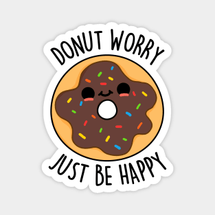 Donut Worry Just Be Happy Cute Donut Pun Magnet