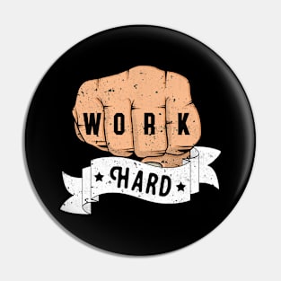 Work Hard Fist Motivation Hustling Inspiration Pin