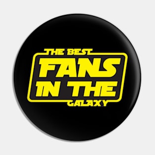 The Best Fans in The Galaxy Pin