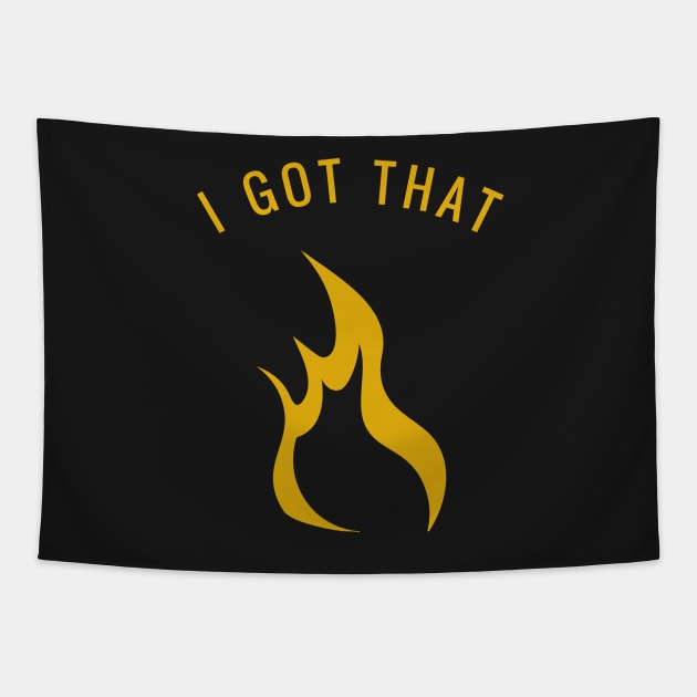 I Got That Fire Orange Flame Graphic Design Tapestry by JakeRhodes