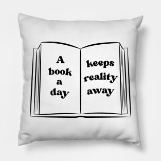 A Book A Day Keeps Reality Away 32 Pillow