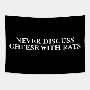 never discuss cheese with rats unisex t-shirt funny ironic dank shitpost meme Tapestry