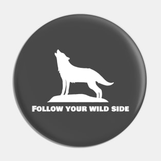 Follow Your Wild Side Pin