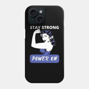 Stay Strong Power On Phone Case