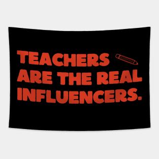 Teachers Are The Real Influencers Tapestry