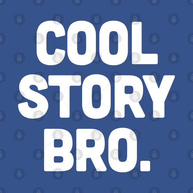 COOL STORY BRO. by DankFutura