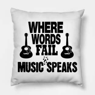 where words fail music speaks guitar | music lovers and dance | pop song Pillow