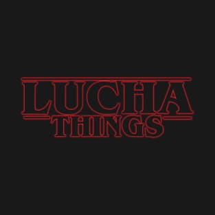 Lucha Things T-Shirt