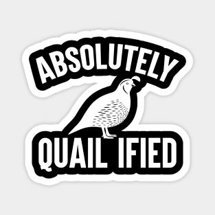 Absolutely Quail-Ified Funny Magnet