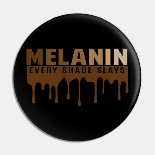 Melanin, Every Shade Slays | Black Woman | African American | Black Lives Pin