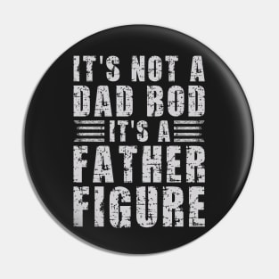 Its A Father Figure | Dim Gray Text Funny Dad Pin