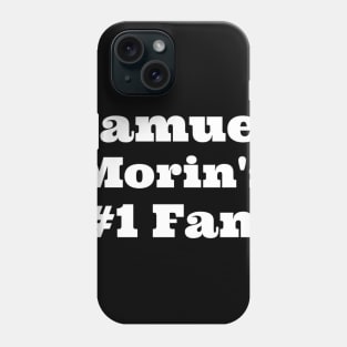 #1 Sam Morin Fan Phone Case