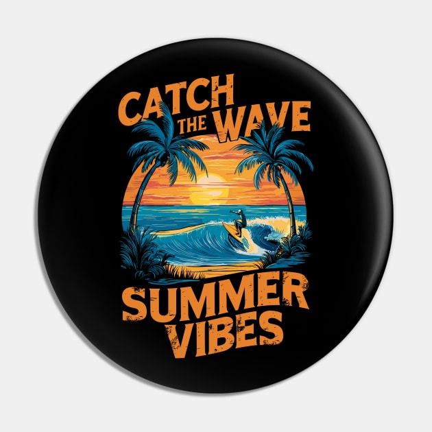 Catch The Wave Summer Vibes Retro Surfing Design Pin by TF Brands