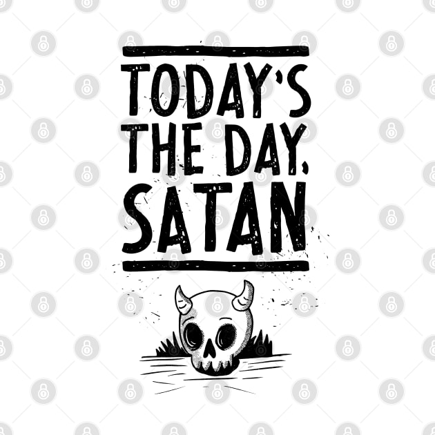 Today's the Day, Satan! by mattfontaine