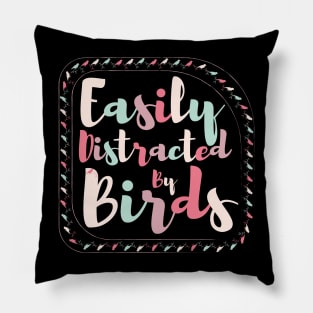 Easily Distracted By Birds Cute Birds Pillow