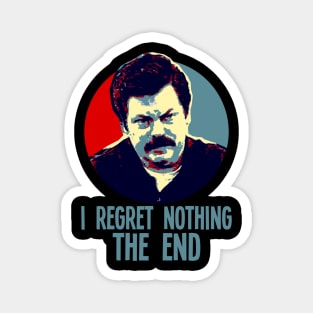 I Regret Nothing. The End. Magnet