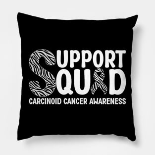 Support Squad Carcinoid Cancer Awareness Pillow