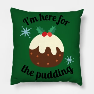 Christmas Funny I'm Here For The Pudding Pillow