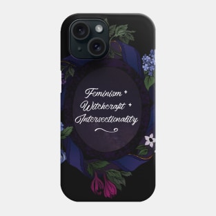 Feminism + Witchcraft + Intersectionality Phone Case