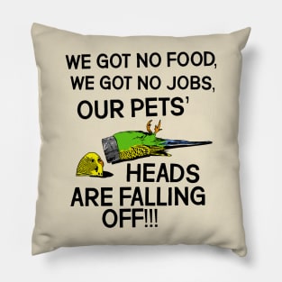 OUR PETS' HEADS ARE FALLING OFF! Pillow