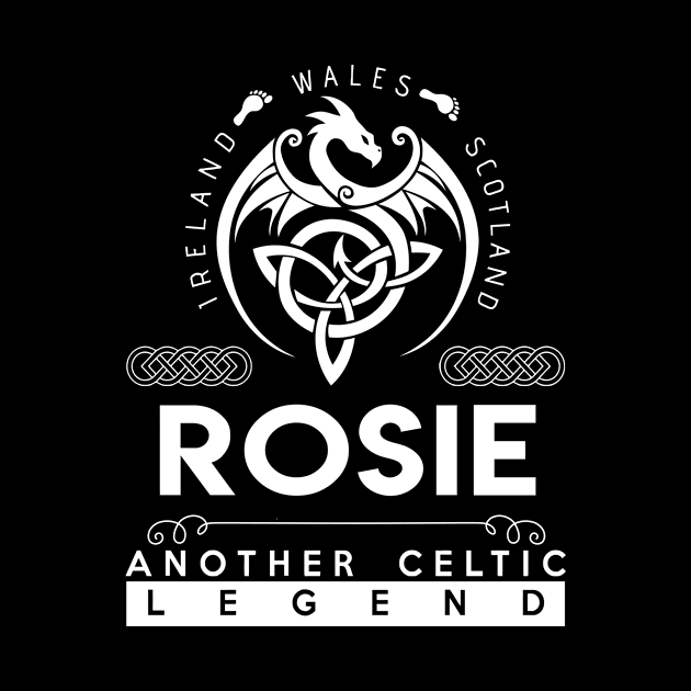 Rosie Name T Shirt - Another Celtic Legend Rosie Dragon Gift Item by harpermargy8920