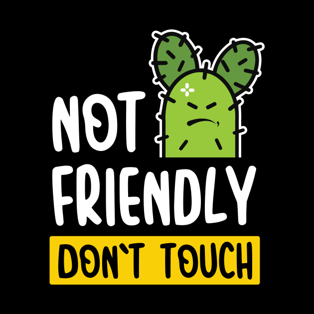 Not Friendly Do Not Touch by Amrshop87