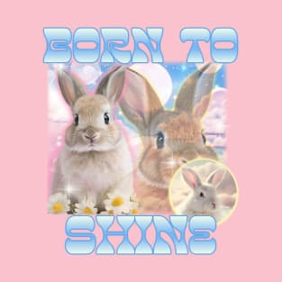 Bunny Born to Shine T-Shirt