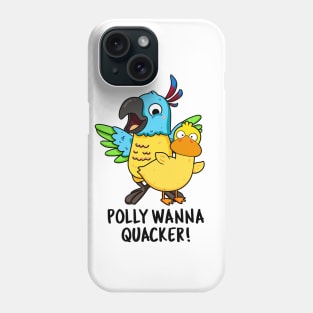 Polly Wanna Quacker Funny Animal Pun Phone Case