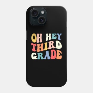 Oh Hey Third Grade Groovy Back To School Teacher Kids Phone Case