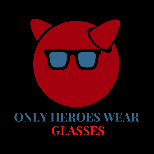 Only Heroes Wear Glasses by Bubbly Tea