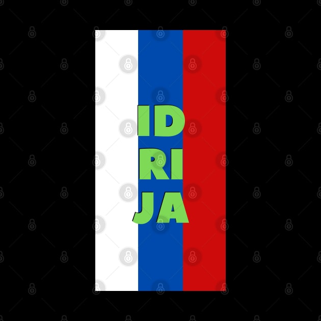 Idrija City in Slovenian Flag Colors Vertical by aybe7elf