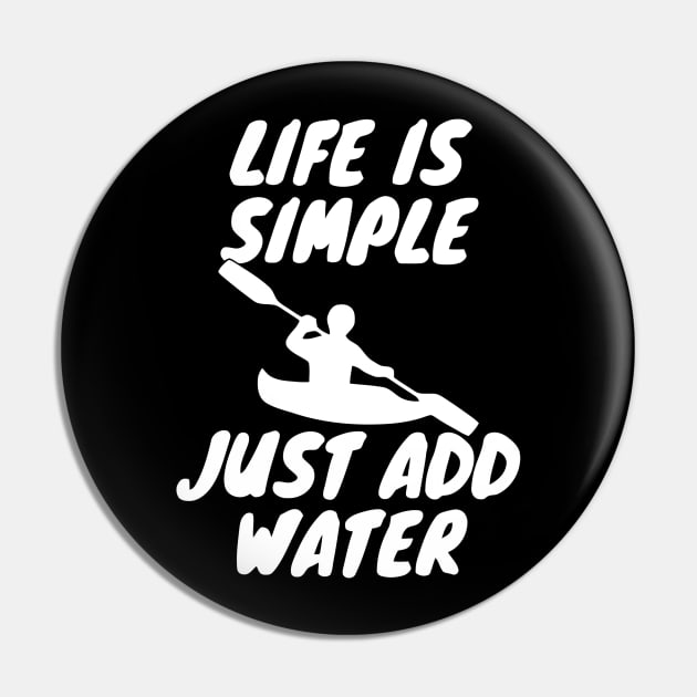 Life Is Simple Just Add Water Pin by Ramateeshop