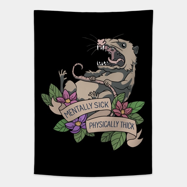 Possum - Mentally Sick Physically Thick Tapestry by valentinahramov