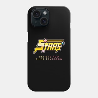 Stars - Believe today; Shine Tomorrow Phone Case