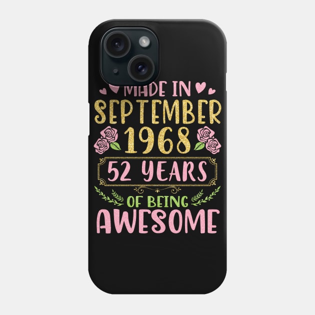 Made In September 1968 Happy Birthday 52 Years Of Being Awesome To Me You Nana Mom Daughter Phone Case by bakhanh123