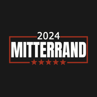 Mitterrand 2024 Funny 2024 Elections T-Shirt