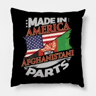 Made In America With Afghanistani Parts - Gift for Afghanistani From Afghanistan Pillow