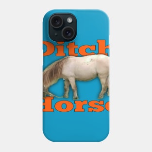 Ditch Horse Phone Case